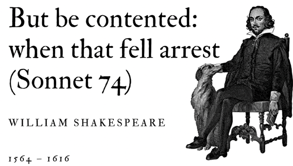 BUT BE CONTENTED: WHEN THAT FELL ARREST (SONNET 74) - WILLIAM SHAKESPEARE - Friendz10