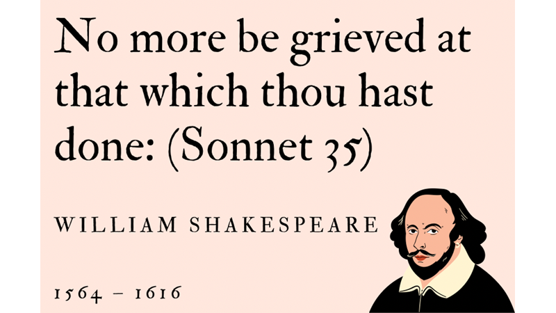 NO MORE BE GRIEVED AT THAT WHICH THOU HAST DONE: (SONNET 35) - WILLIAM SHAKESPEARE - Friendz10