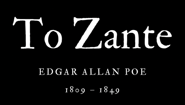 TO ZANTE - EDGAR ALLAN POE