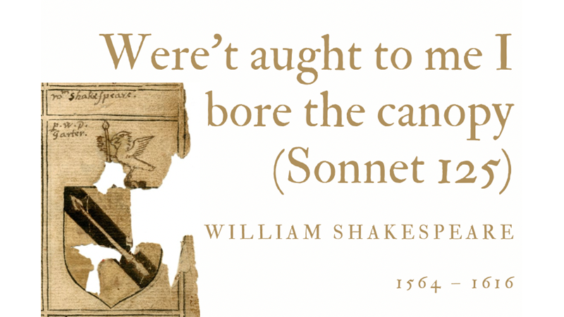 WERE’T AUGHT TO ME I BORE THE CANOPY (SONNET 125) - WILLIAM SHAKESPEARE - Friendz10