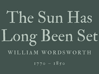 THE SUN HAS LONG BEEN SET - WILLIAM WORDSWORTH