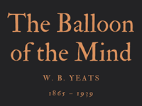 THE BALLOON OF THE MIND - W. B. YEATS