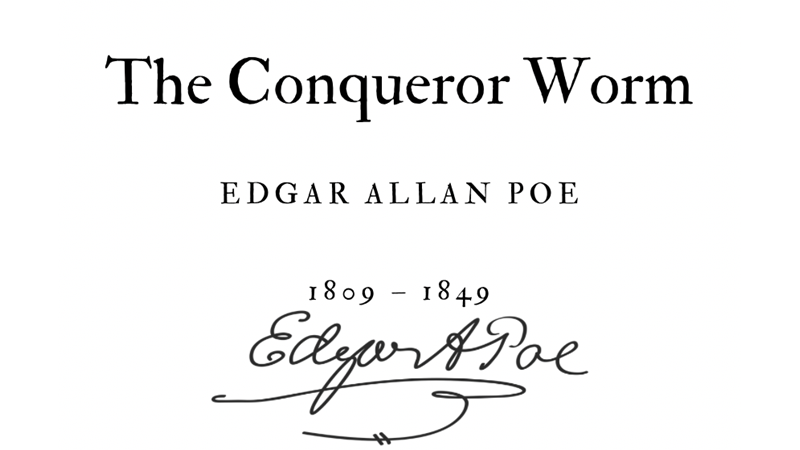 THE CONQUEROR WORM - EDGAR ALLAN POE - Friendz10
