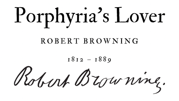 PORPHYRIA’S LOVER - ROBERT BROWNING - Friendz10