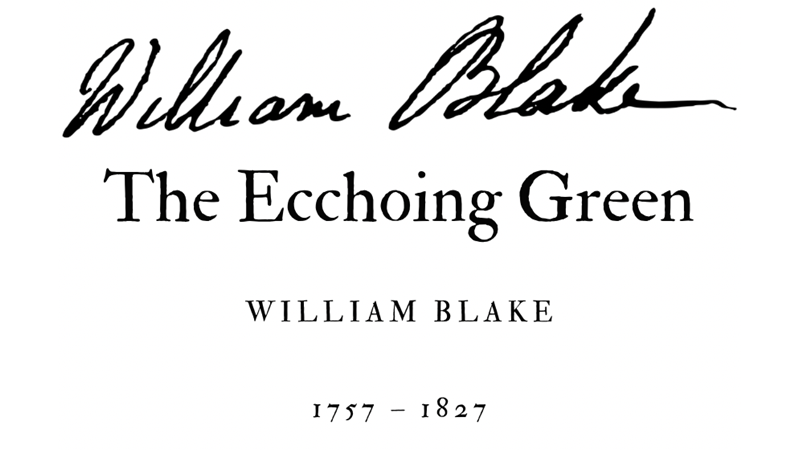 THE ECCHOING GREEN - WILLIAM BLAKE - Friendz10