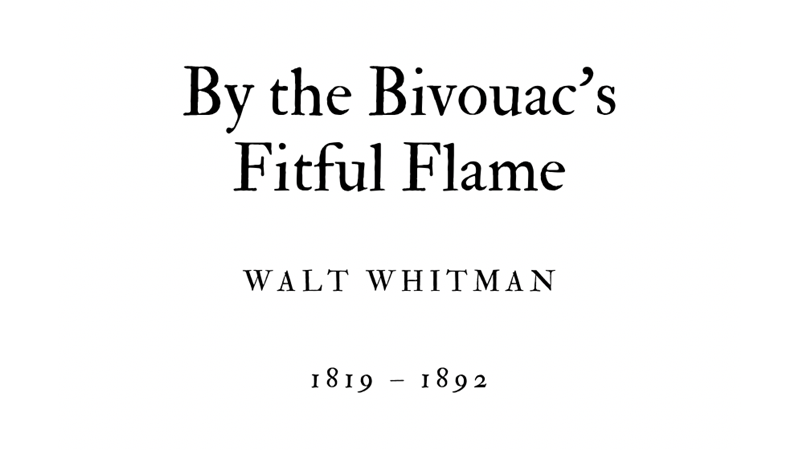 BY THE BIVOUAC’S FITFUL FLAME - WALT WHITMAN - Friendz10