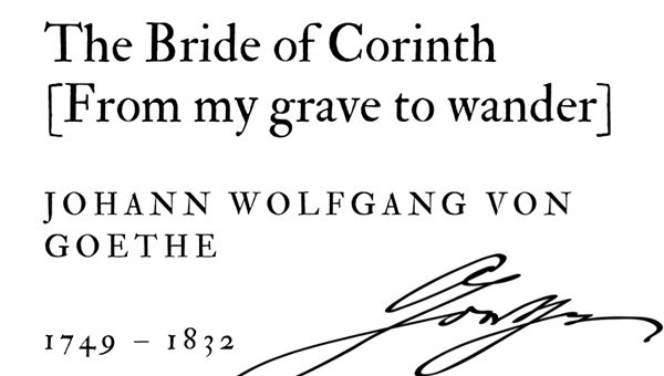THE BRIDE OF CORINTH [FROM MY GRAVE TO WANDER] - JOHANN WOLFGANG VON GOETHE - Friendz10