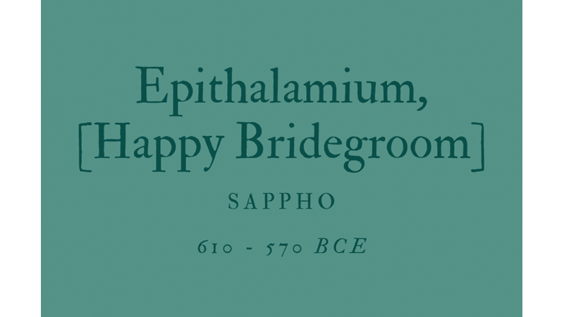 EPITHALAMIUM, [HAPPY BRIDEGROOM] - SAPPHO