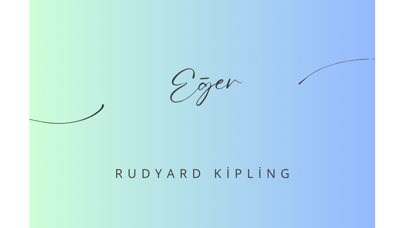 "EĞER" - RUDYARD KIPLING