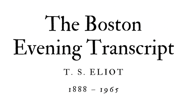 THE BOSTON EVENING TRANSCRIPT - T. S. ELIOT