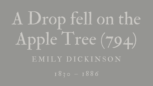 A DROP FELL ON THE APPLE TREE (794) - EMILY DICKINSON