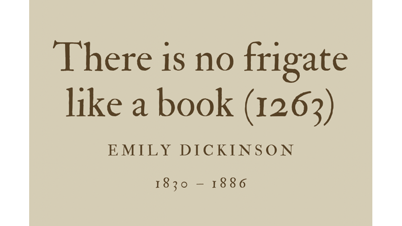 THERE IS NO FRIGATE LIKE A BOOK (1263) - EMILY DICKINSON - Friendz10