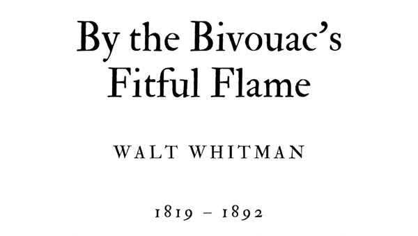 BY THE BIVOUAC’S FITFUL FLAME - WALT WHITMAN - Friendz10