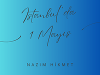 "İSTANBUL'DA 1 MAYIS" -NAZIM HİKMET