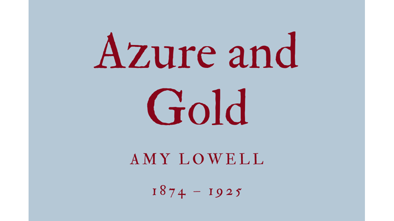 AZURE AND GOLD - AMY LOWELL