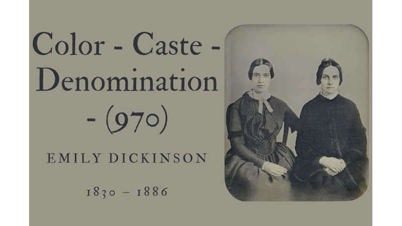 COLOR - CASTE - DENOMINATION - (970) - EMILY DICKINSON - Friendz10