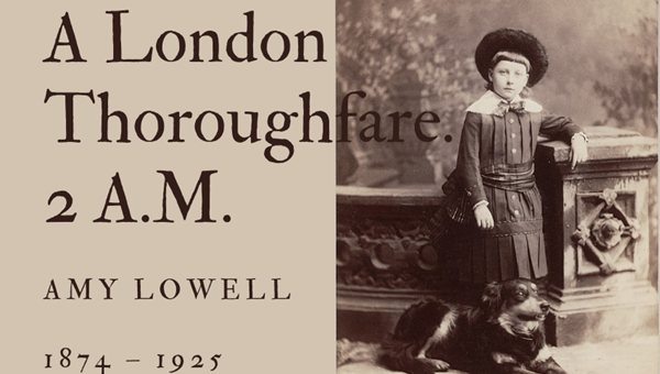 A LONDON THOROUGHFARE. 2 A.M. - AMY LOWELL - Friendz10