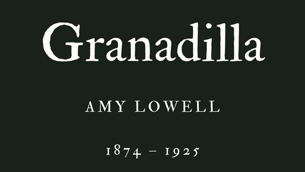GRANADILLA - AMY LOWELL - Friendz10