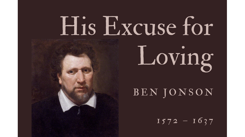 HIS EXCUSE FOR LOVING - BEN JONSON - Friendz10