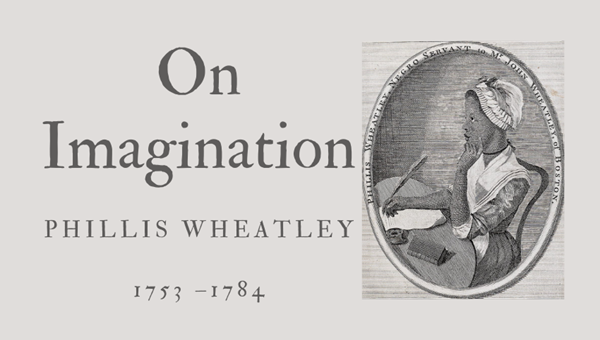 ON IMAGINATION - PHILLIS WHEATLEY - Friendz10
