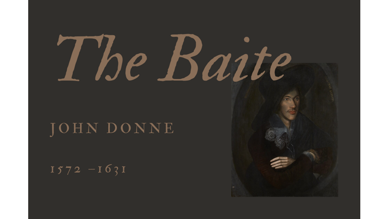 THE BAITE - JOHN DONNE - Friendz10