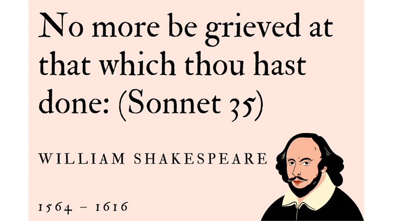 NO MORE BE GRIEVED AT THAT WHICH THOU HAST DONE: (SONNET 35) - WILLIAM SHAKESPEARE - Friendz10