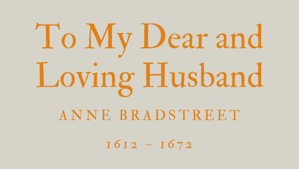 TO MY DEAR AND LOVING HUSBAND - ANNE BRADSTREET