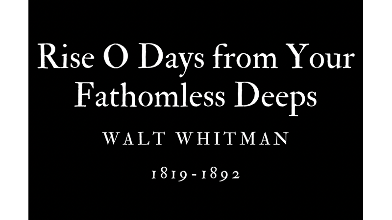 RISE O DAYS FROM YOUR FATHOMLESS DEEPS