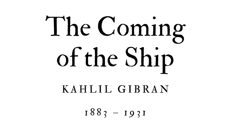 THE COMING OF THE SHIP - KAHLIL GIBRAN - Friendz10