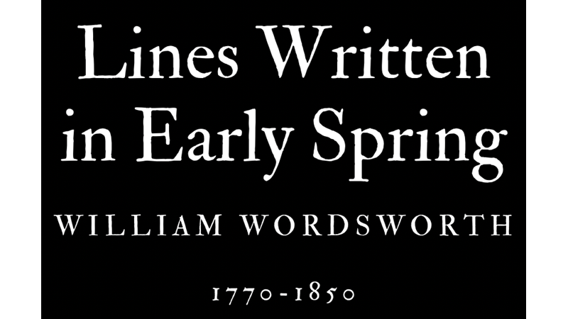 LINES WRITTEN IN EARLY SPRING