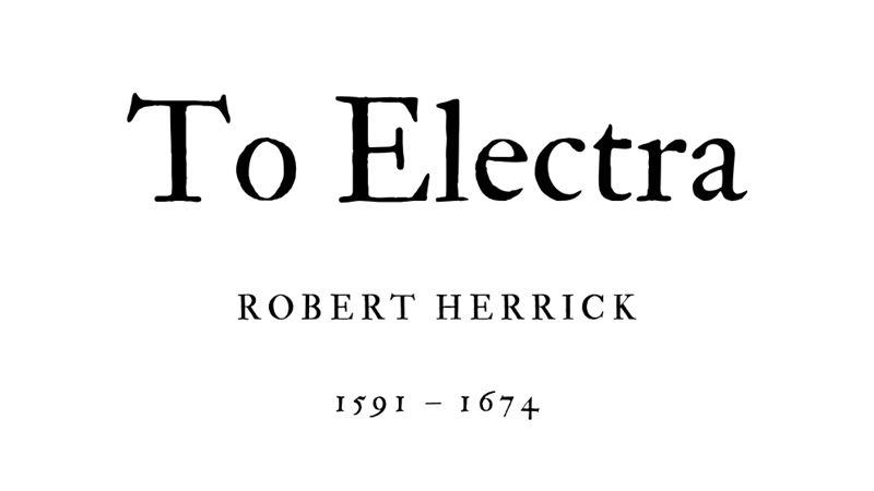 TO ELECTRA - ROBERT HERRICK - Friendz10