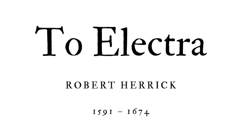 TO ELECTRA - ROBERT HERRICK - Friendz10