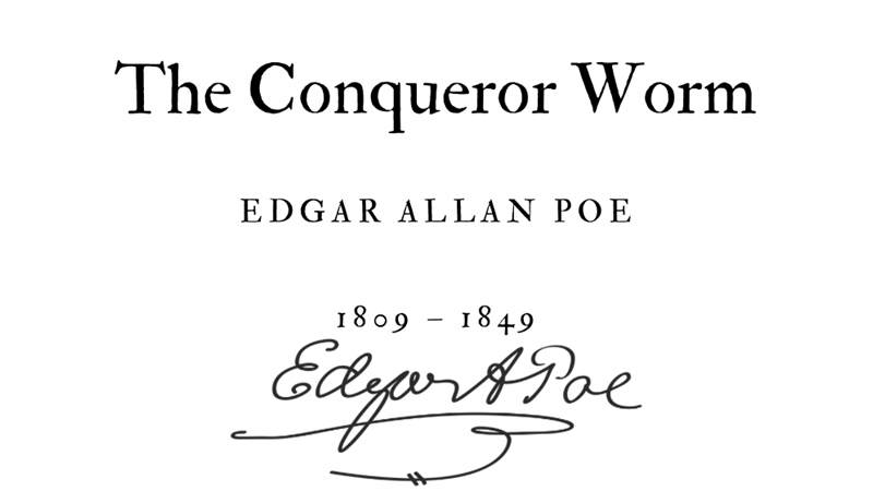 THE CONQUEROR WORM - EDGAR ALLAN POE - Friendz10