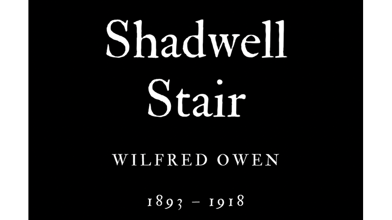 SHADWELL STAIR - WILFRED OWEN - Friendz10