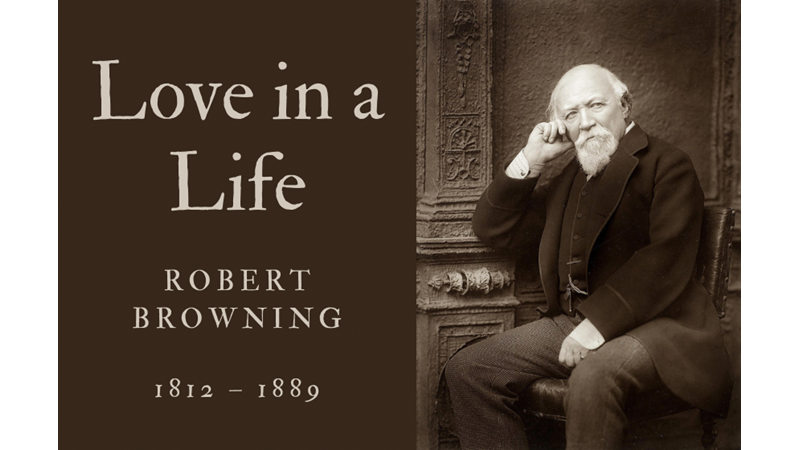 LOVE IN A LIFE - ROBERT BROWNING - Friendz10