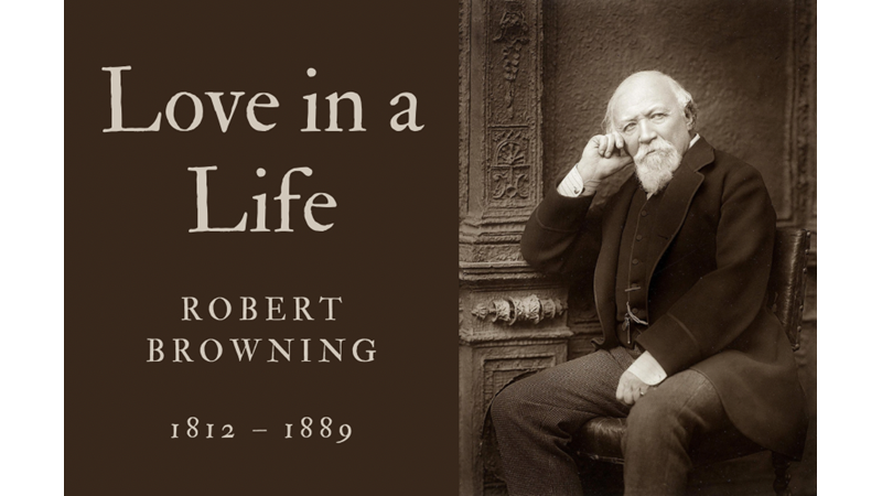 LOVE IN A LIFE - ROBERT BROWNING - Friendz10