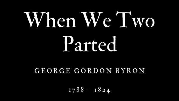 WHEN WE TWO PARTED - GEORGE GORDON BYRON - Friendz10
