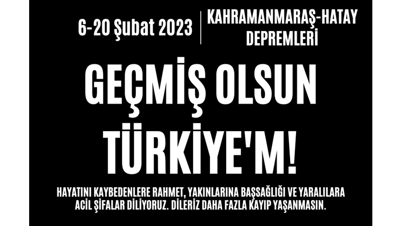 YASTAYIZ: GEÇMİŞ OLSUN TÜRKİYE’M!