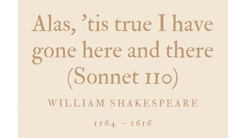 ALAS, ‘TIS TRUE I HAVE GONE HERE AND THERE (SONNET 110) - WILLIAM SHAKESPEARE