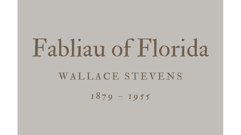 FABLIAU OF FLORIDA - WALLACE STEVENS