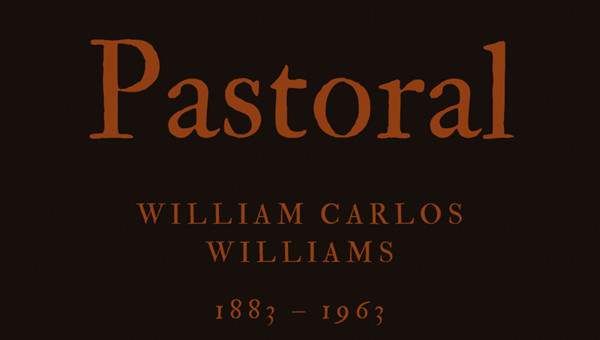 PASTORAL - WILLIAM CARLOS WILLIAMS