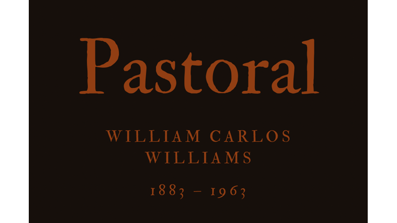 PASTORAL - WILLIAM CARLOS WILLIAMS
