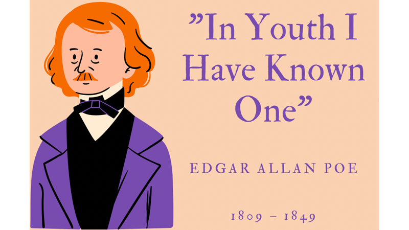“IN YOUTH I HAVE KNOWN ONE” - EDGAR ALLAN POE - Friendz10