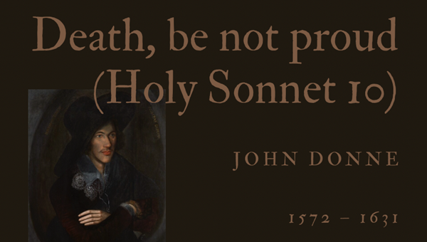 DEATH, BE NOT PROUD (HOLY SONNET 10) - JOHN DONNE - Friendz10