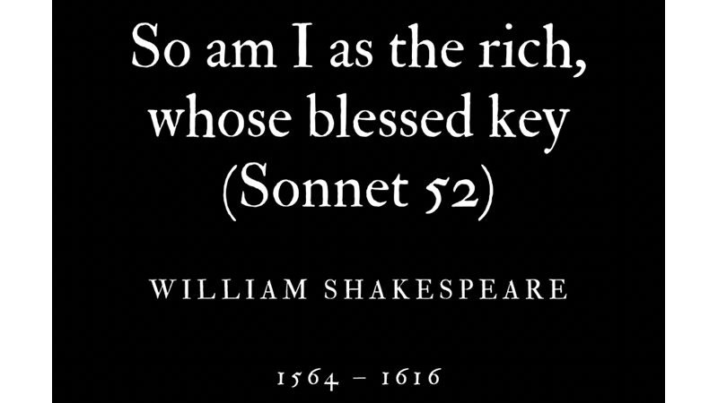 SO AM I AS THE RICH WHOSE BLESSED KEY (SONNET 52) - WILLIAM SHAKESPEARE - Friendz10