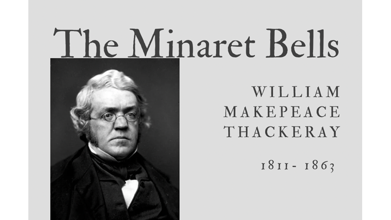 THE MINARET BELLS - WILLIAM MAKEPEACE THACKERAY - Friendz10