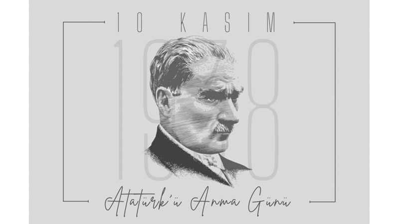ÖZLEMİMİZ HİÇ DİNMEZ AMA BİLİYORUZ Kİ FİKİRLER ÖLMEZ: 10 KASIM ATATÜRK’Ü ANMA GÜNÜ VE ATATÜRK HAFTASI - Friendz10