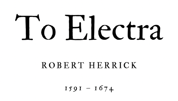 TO ELECTRA - ROBERT HERRICK - Friendz10