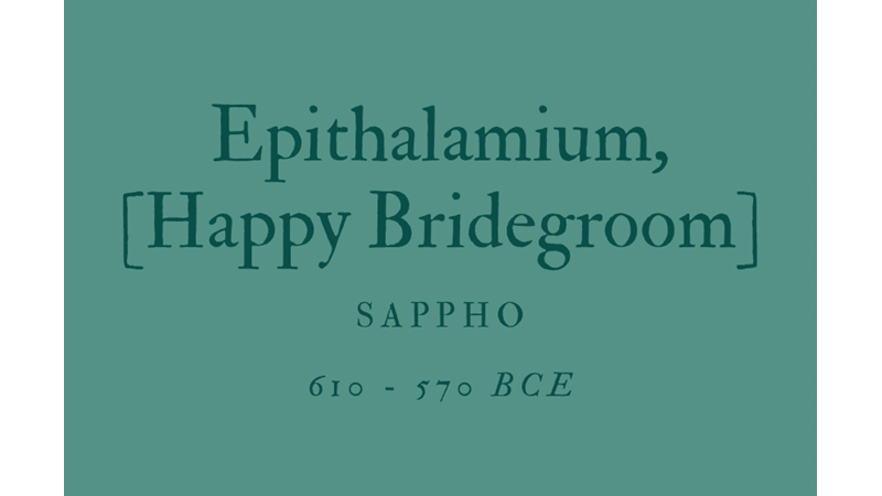 EPITHALAMIUM, [HAPPY BRIDEGROOM] - SAPPHO