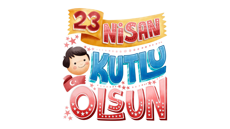 YÜZÜNCÜ YILDA 23 NİSAN ULUSAL EGEMENLİK VE ÇOCUK BAYRAMI